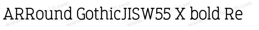 ARRound GothicJISW55 X bold Regular字体转换